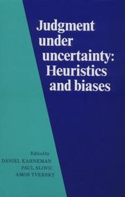 Cover of: Judgment under uncertainty by edited by Daniel Kahneman, Paul Slovic, Amos Tversky.