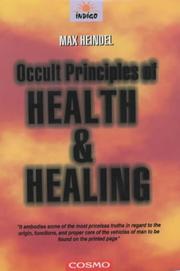 Occult Principles of Health and Healing by Max Heindel