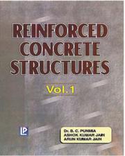 Cover of: Reinforced Concrete Structures by B.C. Punmia, Ashok Kumar Jain, A.K. Jain