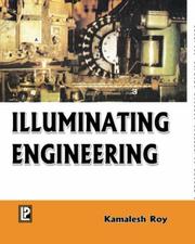 Cover of: Illuminating Engineering by Kamesh Roy