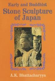 Cover of: Early and Buddhist Stone Sculpture of Japan by A. K. Bhattachayya