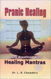 Pranic Healing Using Breathing with Healing Mantras by L. R. Dr Chowdhry