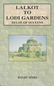 Cover of: Lalkot to Lodi Gardens: (Delhi of Sultans)
