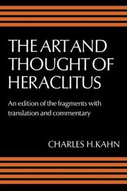 Cover of: The Art and Thought of Heraclitus: An Edition of the Fragments with Translation and Commentary