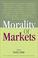 Cover of: Morality of Markets