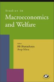 Studies in macroeconomics and welfare by B. B. Bhattacharya, Arup Mitra