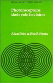 Photoreceptors, their role in vision by Alan Fein