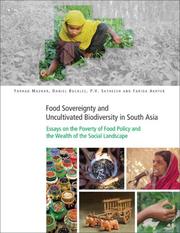 Cover of: Food Sovereignty and Uncultivated Biodiversity in South Asia: Essays on the Poverty of Food Policy and the Wealth of the Social Landscape