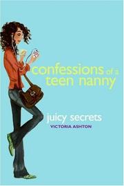 Cover of: Confessions of a Teen Nanny #3: Juicy Secrets (Confessions of a Teen Nanny)