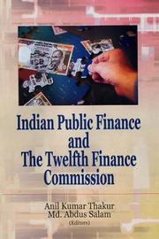 Cover of: Indian Public Finance and the Twelth Finance Commission by Indian Economic Association. Conference, Anil Kumar Thakur, Abdus Salam, Anil Kumar Thakur, Abdus Salam