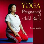 Cover of: Yoga in Pregnancy and Childbirth | Seema Sondhi