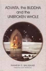 Cover of: Advaita, the Buddha and the Unbroken Whole
