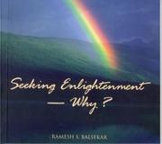 Cover of: Seeking Enlightenment---Why? by Ramesh S. Balsekar