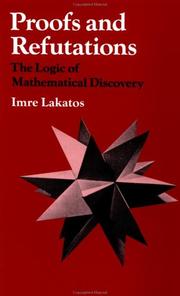 Cover of: Proofs and refutations: the logic of mathematical discovery