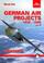 Cover of: German Air Projects (German Secret Air Projects)