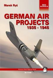 Cover of: German Air Projects 1935-1945 (German Secret Air Projects) by Marek Rys