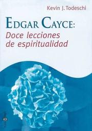 Edgar Cayce by Kevin J. Todeschi