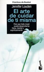 Cover of: El Arte De Cuidar De TI Misma (Colección Practicos de Booket)