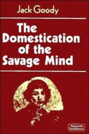 The domestication of the savage mind by Jack Goody