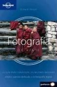 Cover of: Lonely Planet Fotografia De Viaje/Travel Photography: La Guia Para Conseguir Las Mejores Imagenes