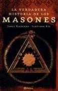 Cover of: La Verdadera Historia de Los Masones