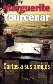 Cover of: Cartas a Sus Amigos by Marguerite Yourcenar