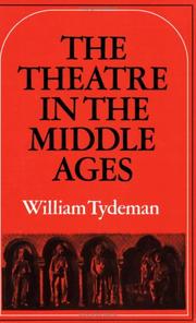 Cover of: The Theatre in the Middle Ages by William Tydeman