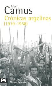 Cover of: Cronicas argelinas 1939-1958 / Algerian Chronicles 1939-1958 (Biblioteca Camus) by Albert Camus, Albert Camus