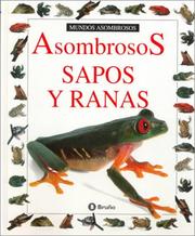 Cover of: Asombrosos Sapos Y Ranas (Colección "Mundos Asombrosos"/Eyewitness Junior Series)