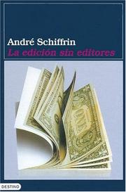 La Edicion Sin Editores by Andre Schiffrin, André Schiffrin