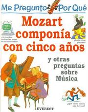 Cover of: Por Que Mozart Componia Con Cinco Anos? / I Wonder Why Flutes have Holes and Other Questions About Music (Mi Primera Enciclopedia / My First Encyclopedia)