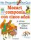 Cover of: Por Que Mozart Componia Con Cinco Anos? / I Wonder Why Flutes have Holes and Other Questions About Music (Mi Primera Enciclopedia / My First Encyclopedia)