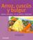 Cover of: Arroz, Cuscus Y Bulgur/rice, Couscus And Bulgur