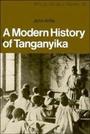A modern history of Tanganyika by John Iliffe, Iliffe