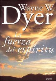 Cover of: La Fuerza del Espiritu by Wayne W. Dyer