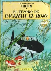 Cover of: El Tesoro De Rackham El Rojo/ The Treasure of Rackham the Red (Las Aventuras De Tintin) by Hergé