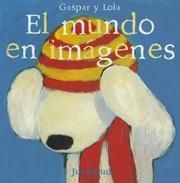 Cover of: El mundo en imagenes (Gaspar Y Lola) by Anne Gutman