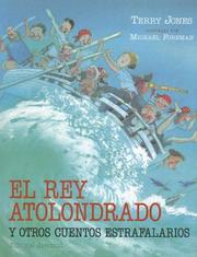 Cover of: El Rey Atolondrado Y Otros Cuentos Estrafalarios/the Feather Brained King And Other Eccentric Stories (Cuentos Universales)