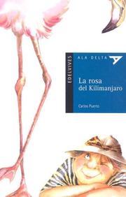 Cover of: La Rosa Del Kilimanjaro (Ala Delta Serie Azul) by Carlos Puerto