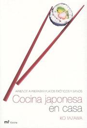 Cover of: Cocina Japonesa En Casa. Aprende a Preparar Platos Exoticos Y Sanos (Mr Cocina)