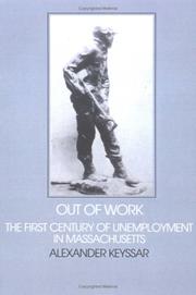 Cover of: Out of work: the first century of unemployment in Massachusetts