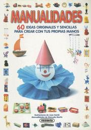 Cover of: Manualidades: 60 Ideas Originales y Sencillas Para Crear Con Tus Propias Manos