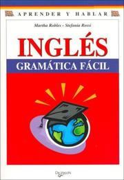 Ingles - Gramatica Facil by Martha Robles, Martha Robles