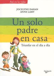 Cover of: Un Solo Padre en Casa by Jocelyne Dahan, Anne Lamy