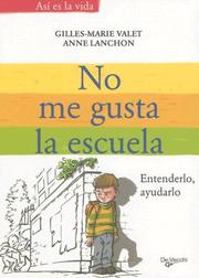 Cover of: No Me Gusta la Escuela: Entenderlo, Ayudarlo (Asi Es la Vida)