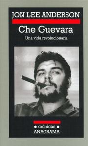 Cover of: Che Guevara - Una Vida Revolucionaria by Jon Lee Anderson