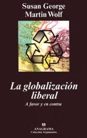 Cover of: La Globalizacion Liberal by Susan George, Martin Wolf
