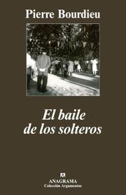 Cover of: El Baile de Los Solteros by Pierre Bourdieu