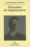Cover of: El Hombre de Ninguna Parte / Nowhere Man by Aleksandar Hemon