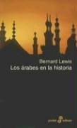 Cover of: Los Arabes en la Historia / Arabs in History by Bernard Lewis